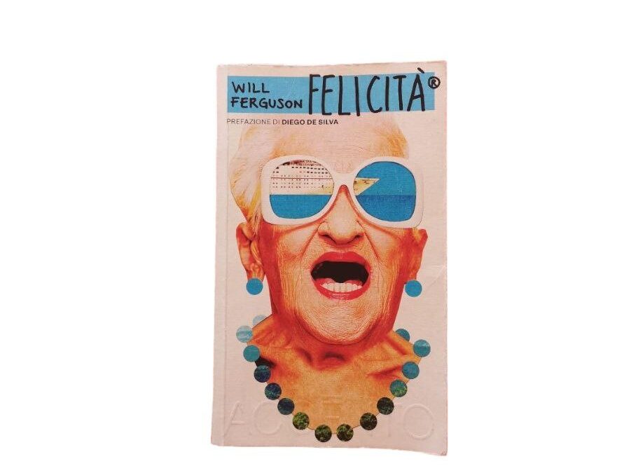 Recensione – Felicità – Will Ferguson